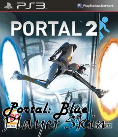 Box art for Portal: Blue Player Skin