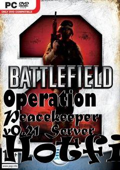 Box art for Operation Peacekeeper v0.21 Server Hotfix