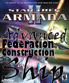 Box art for Advanced Federation Construction Ship