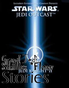 Box art for Grand Jedi Skills: *Flaw Stories