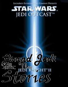 Box art for Grand Jedi Skills: *Flaw Stories