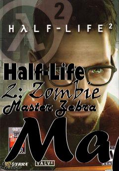 Box art for Half-Life 2: Zombie Master Zebra Map