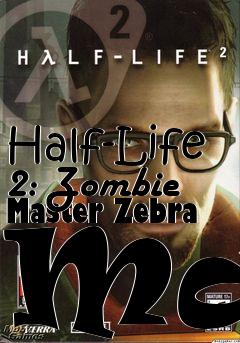 Box art for Half-Life 2: Zombie Master Zebra Map