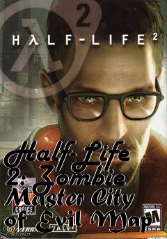Box art for Half-Life 2: Zombie Master City of Evil Map