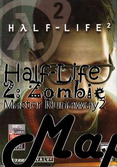 Box art for Half-Life 2: Zombie Master Runaway2 Map