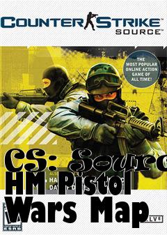 Box art for CS: Source HM Pistol Wars Map