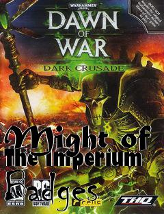 Box art for Might of The Imperium Badges