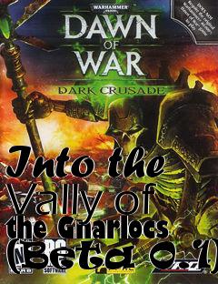 Box art for Into the Vally of the Gnarlocs (Beta 0.1)