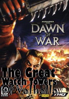 Box art for The Great Watch Towers Of Valhalla