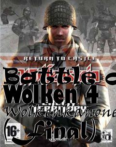 Box art for Battle of Wolken 4 Wolkenkanone (Final)