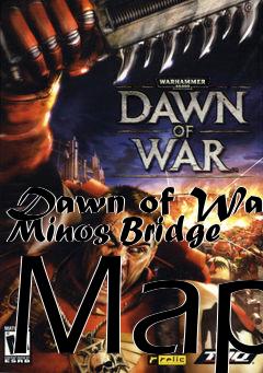 Box art for Dawn of War Minos Bridge Map