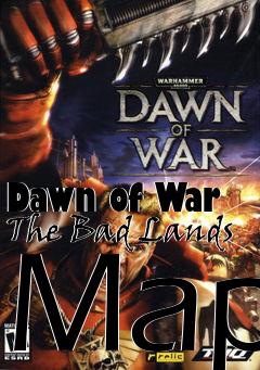 Box art for Dawn of War The Bad Lands Map