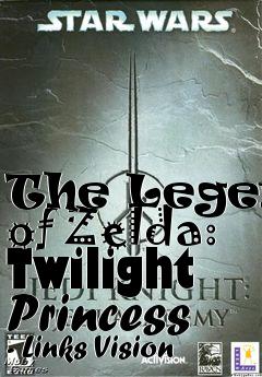 Box art for The Legend of Zelda: Twilight Princess - Links Vision
