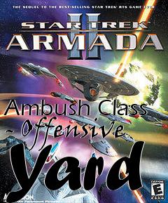 Box art for Ambush Class - Offensive Yard