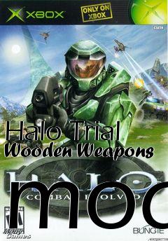 Box art for Halo Trial Wooden Weapons mod
