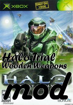 Box art for Halo Trial Wooden Weapons mod