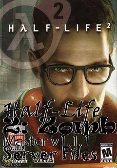 Box art for Half-Life 2: Zombie Master v1.1.1 Server Files