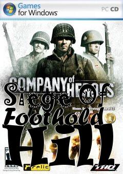 Box art for Siege Of Foothold Hill