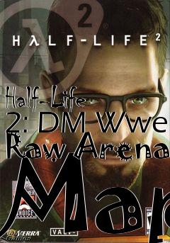 Box art for Half-Life 2: DM Wwe Raw Arena Map