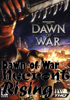 Box art for Dawn of War Necrontyr Rising