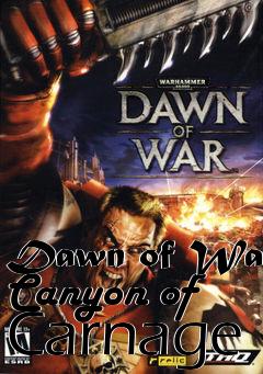 Box art for Dawn of War Canyon of Carnage