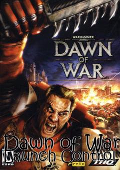 Box art for Dawn of War Launch Control