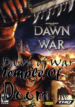 Box art for Dawn of War Temple Of Doom