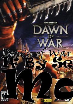 Box art for Dawn of War If By Sea Map