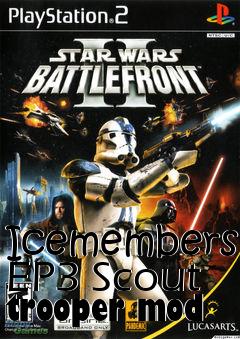Box art for Icemembers EP3 Scout trooper mod