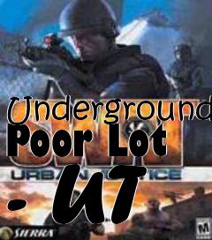 Box art for Underground Poor Lot - UT