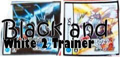 Box art for Black and White 2 Trainer