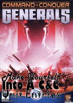 Box art for Make Yourself Into A C&C Unit Entries