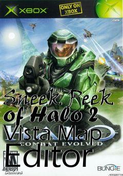 Box art for Sneek Peek of Halo 2 Vista Map Editor
