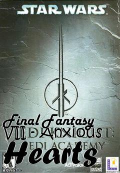 Box art for Final Fantasy VII - Anxious Hearts