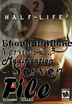 Box art for Eternal Silence: Version 2.3 Modification - Server File