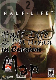 Box art for Half-Life 2: DM Urban in Cursion Map