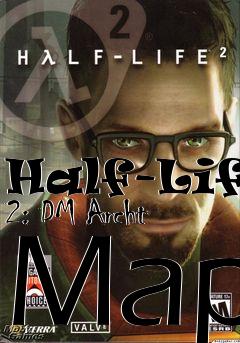 Box art for Half-Life 2: DM Archt Map