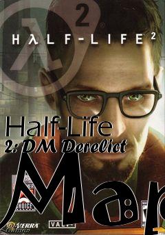 Box art for Half-Life 2: DM Derelict Map