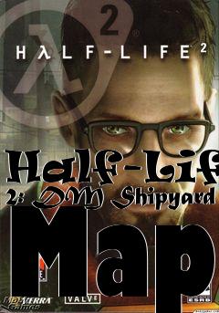 Box art for Half-Life 2: DM Shipyard Map