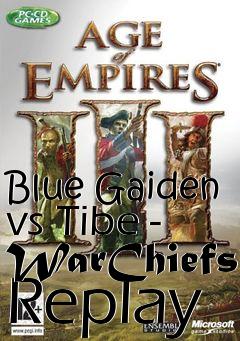 Box art for Blue Gaiden vs Tibe - WarChiefs Replay