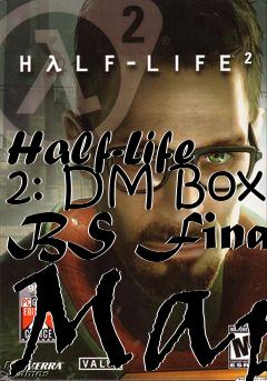 Box art for Half-Life 2: DM Box BS Final Map