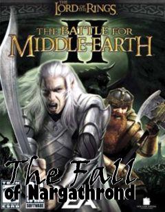 Box art for The Fall of Nargathrond