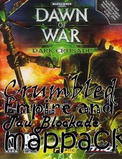 Box art for Crumbled Empire and Tau Blockade mappack