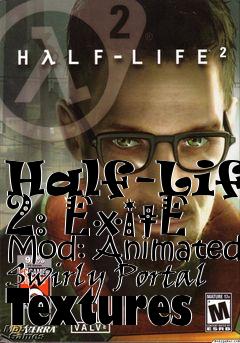 Box art for Half-Life 2: ExitE Mod: Animated Swirly Portal Textures