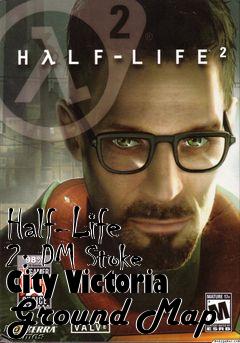 Box art for Half-Life 2: DM Stoke City Victoria Ground Map