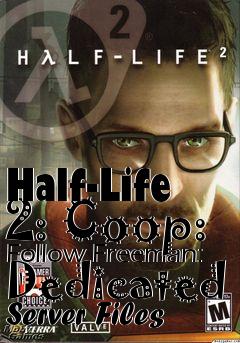 Box art for Half-Life 2: Coop: Follow Freeman: Dedicated Server Files