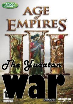 Box art for The Yucatan war