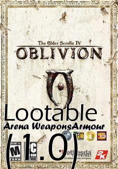 Box art for Lootable Arena WeaponsArmour (1.0)