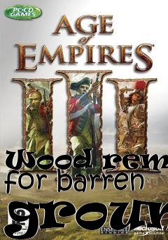 Box art for Wood remedy for barren ground