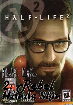 Box art for Half-Life 2: Rebel Hands Skin